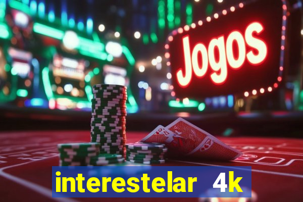 interestelar 4k dublado torrent